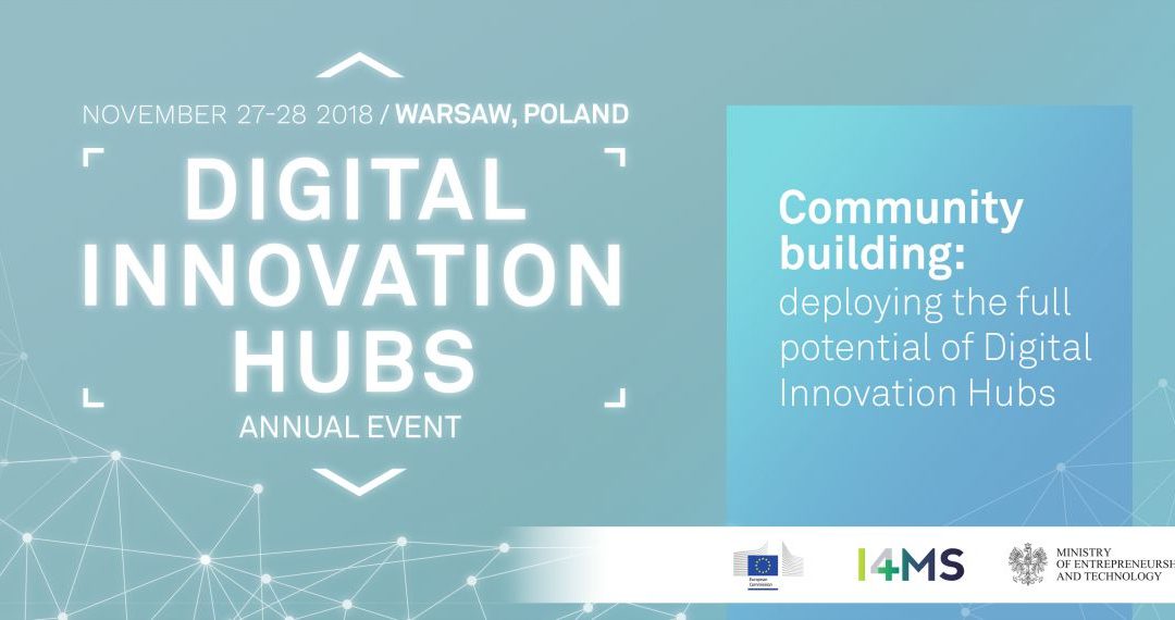 Digital Innovation Hubs Annual Event 2018 | 27-28 November 2018 | Warsaw
